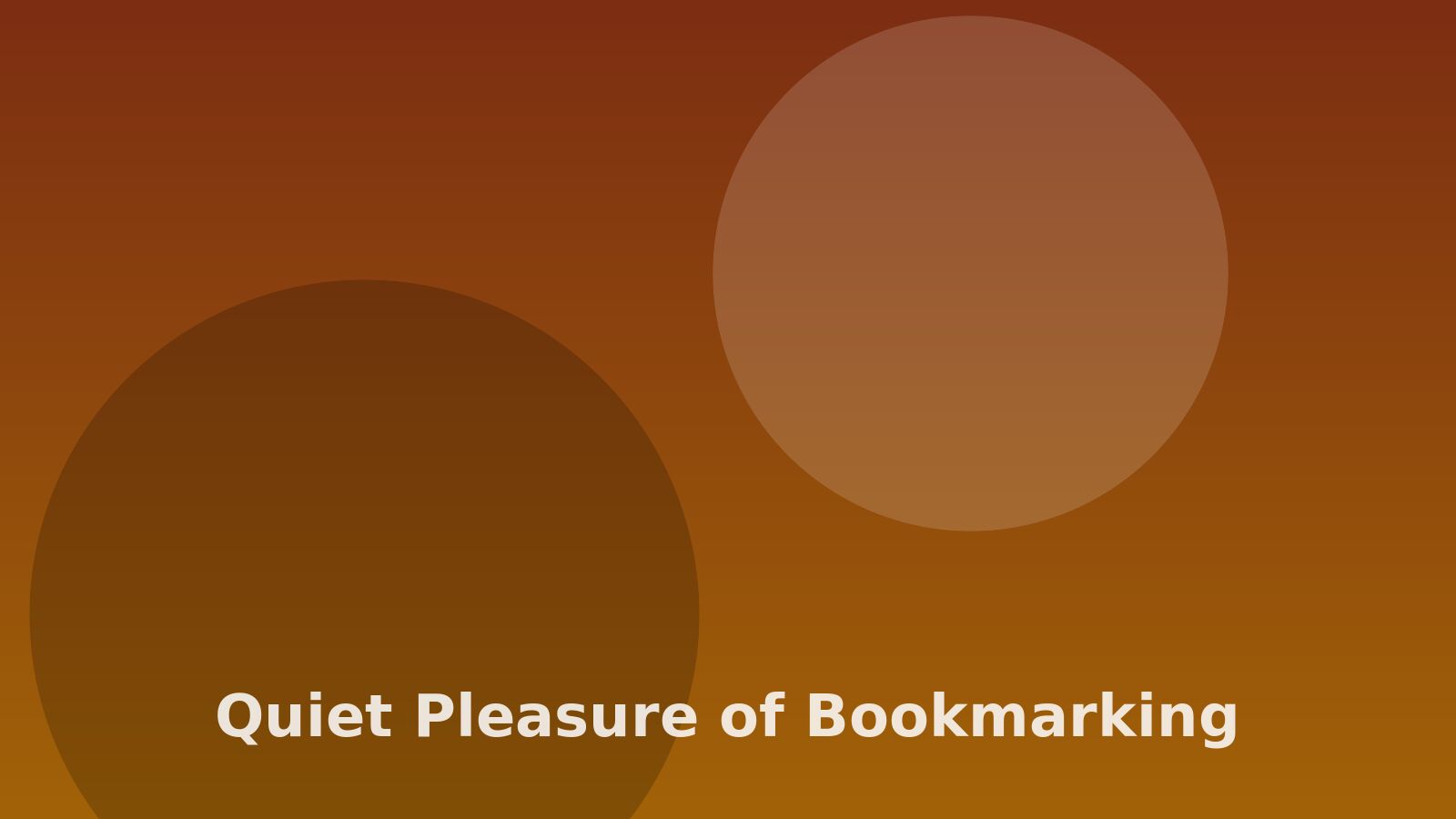 The quiet pleasure of bookmarking